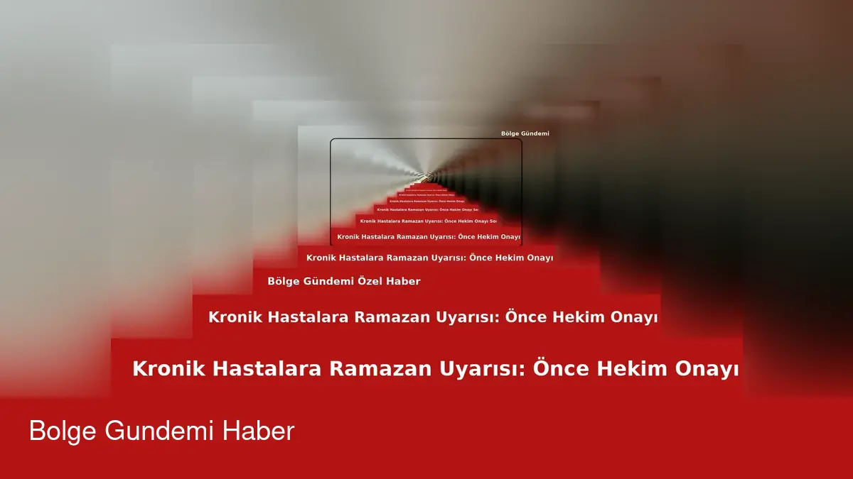 kronik hastalara oruc oncesi hekim uyarisi