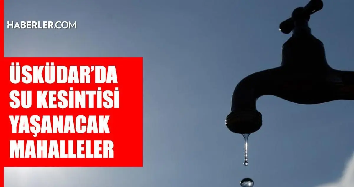 istanbul uskudar su kesintisi 24 25 temmuz iski 7b72ea2cd6 amp.jpg