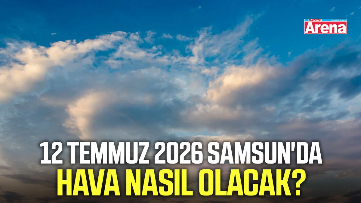 Samsun Hava Durumu: Meteoroloji O Tarihi İşaret Edip Uyardı